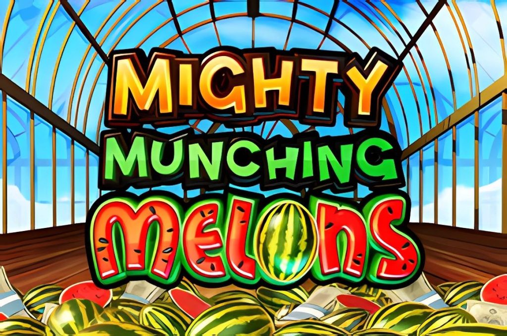 Mighty Munching Melons