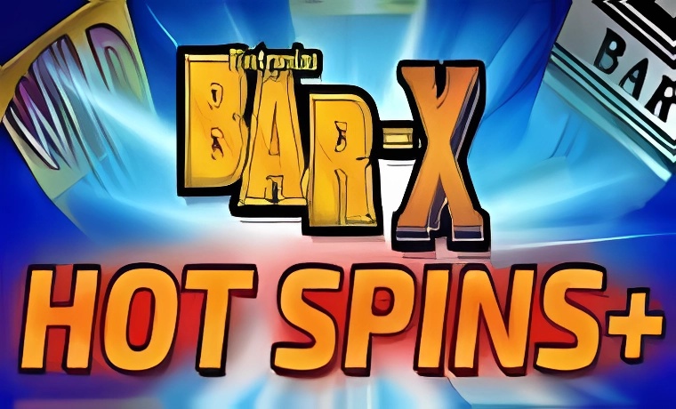 Bar X Hot Spins +