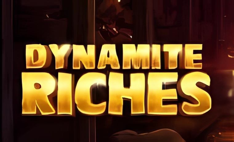 Dynamite Riches