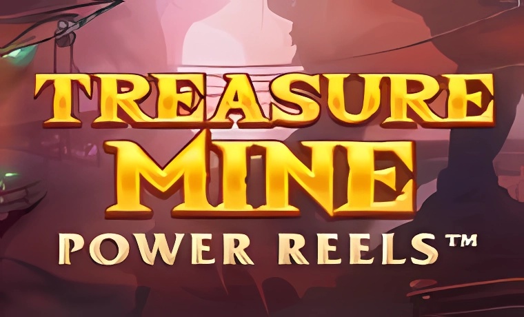 Treasure Mine Power Reels