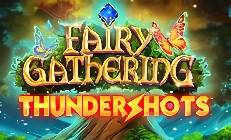 Fairy Gathering Thundershots