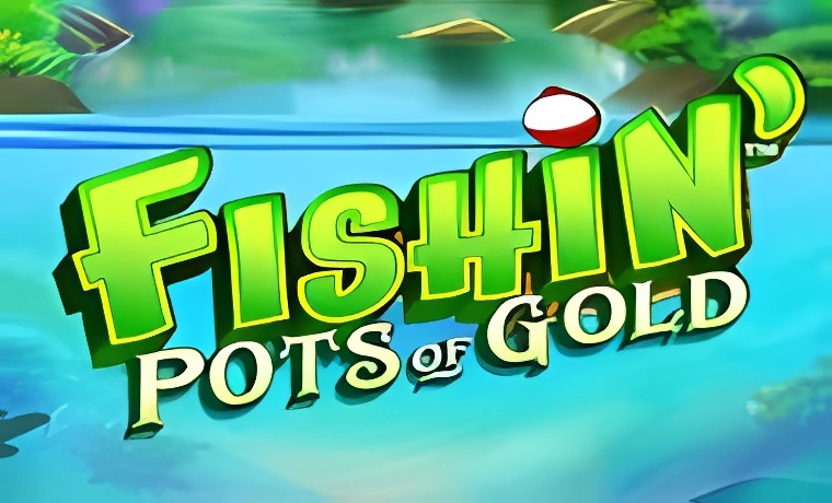 Fishin' Pots Of Gold