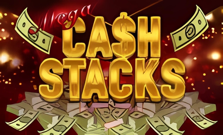 Mega Cash Stacks