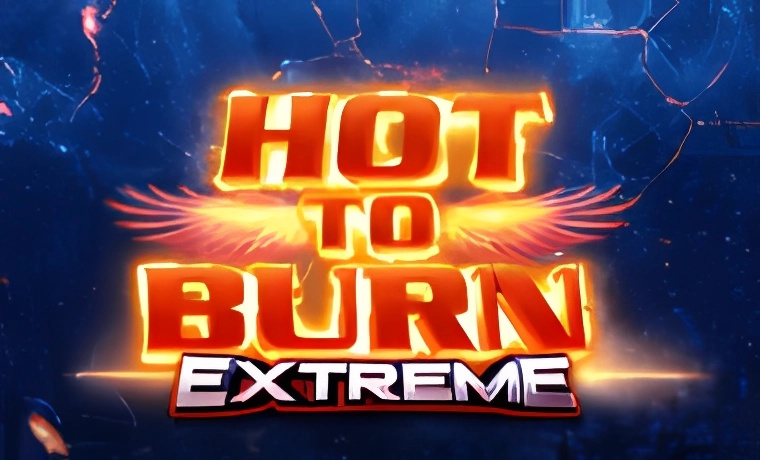 Hot to Burn Extreme