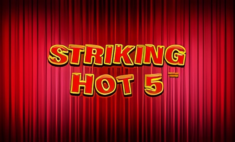 Striking Hot 5