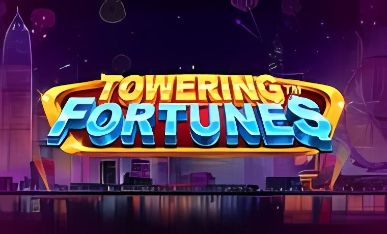 Towering Fortunes