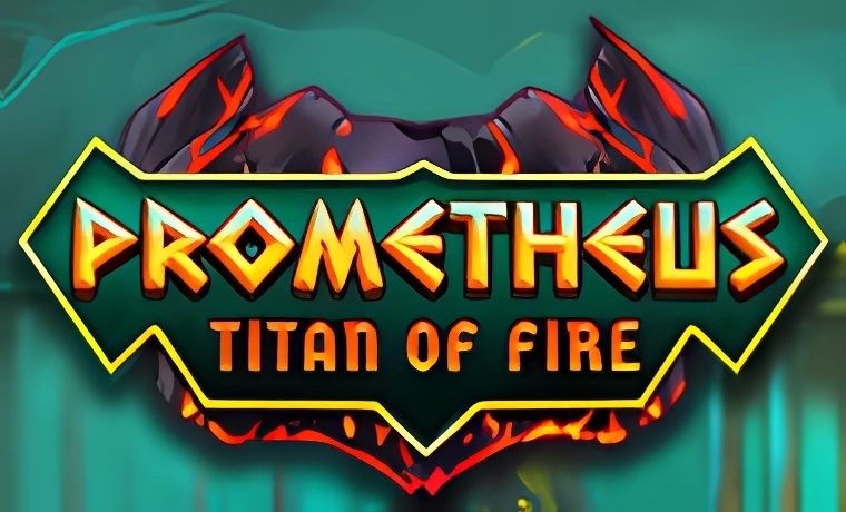 Prometheus Titan of Fire