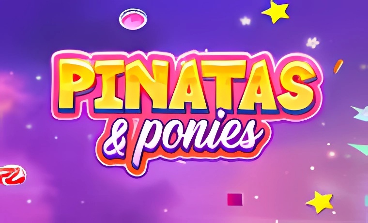 Pinatas and Ponies