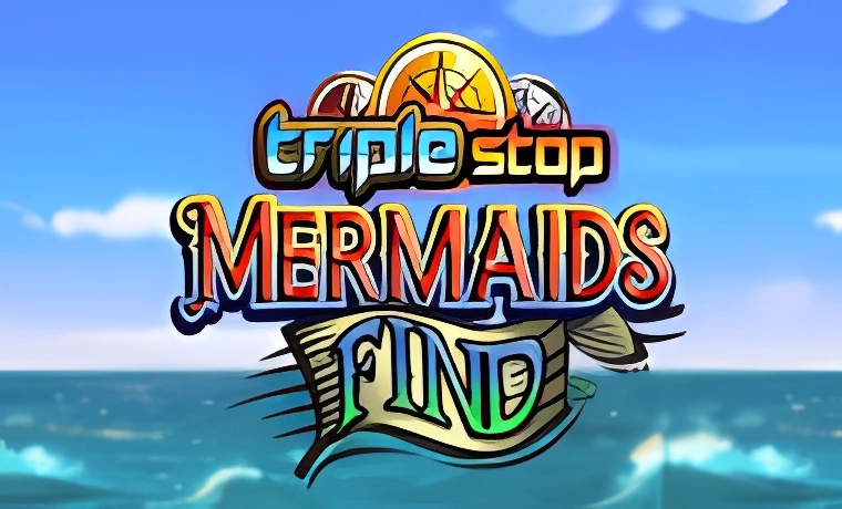 Triple Stop: Mermaids Find