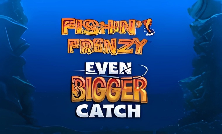 Fishin' Frenzy Even Bigger Catch