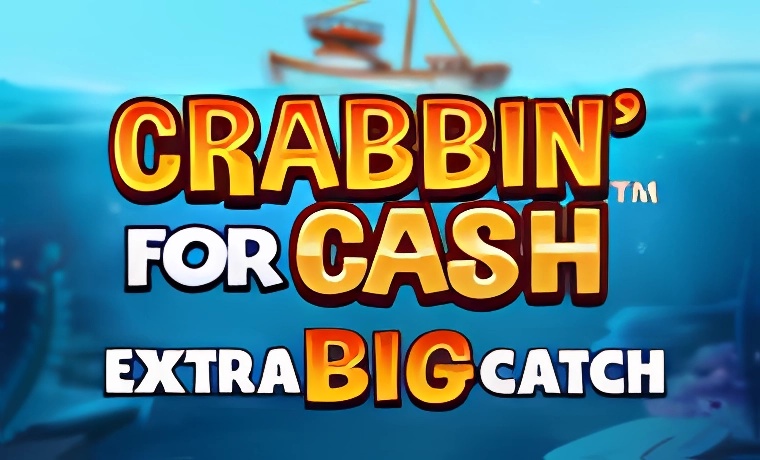 Crabbin For Cash Extra Big Catch