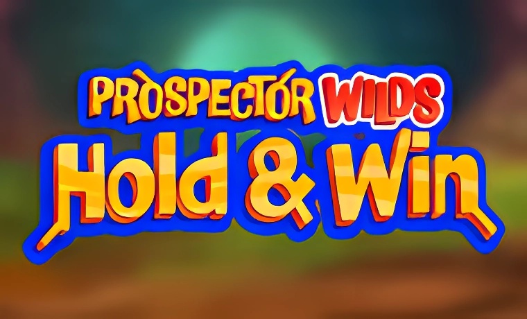 Prospector Wilds Hold and Win
