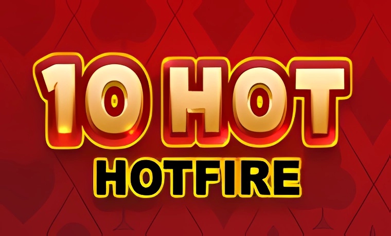 10 Hot HOTFIRE
