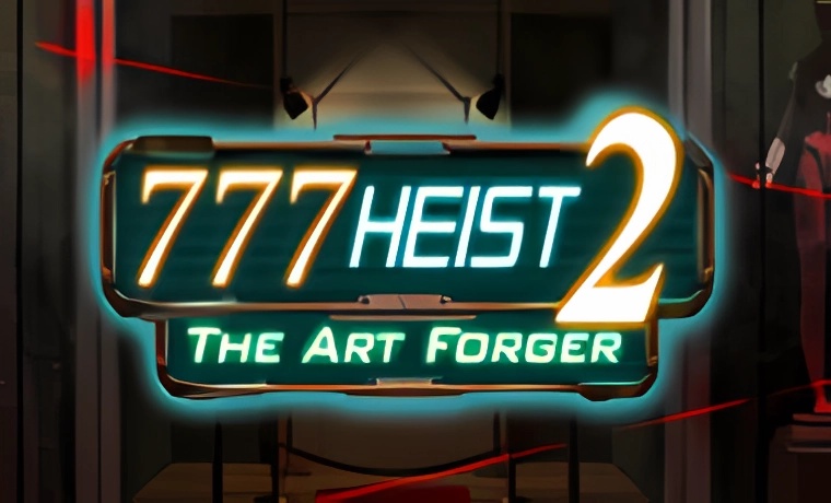 777 Heist 2 The Art Forger