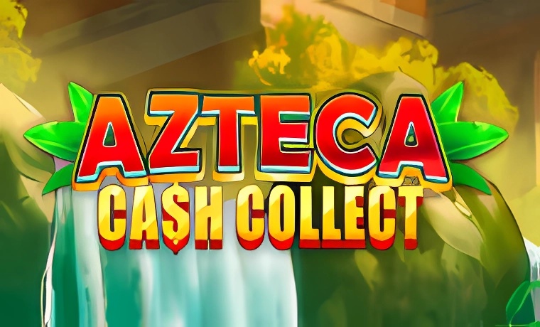 Azteca: Cash Collect