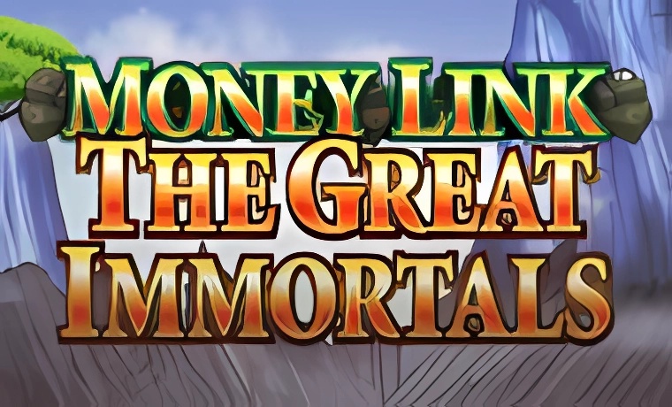 Money Link The Great Immortals