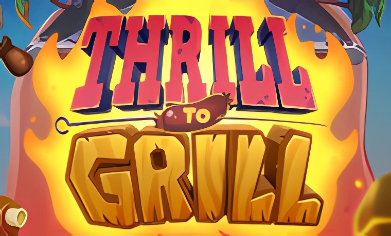 Thrill To Grill