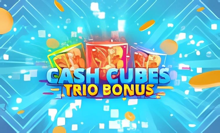 Cash Cubes Trio Bonus