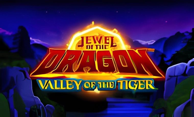 Jewel Dragon Valley of the Tiger