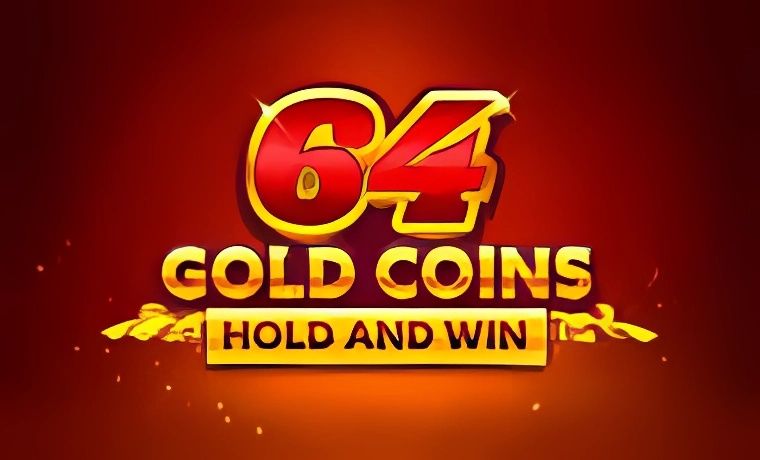 64 Gold Coins Hold and Win