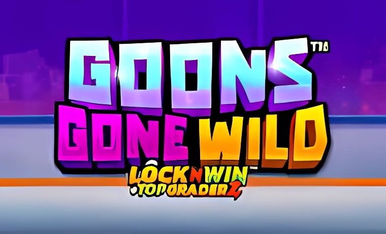 Goons Gone Wild