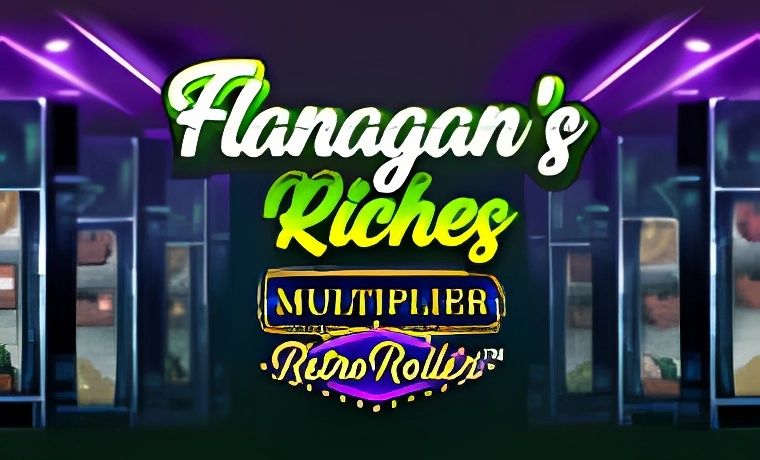 Flanagan's Riches Multiplier Retro Roller