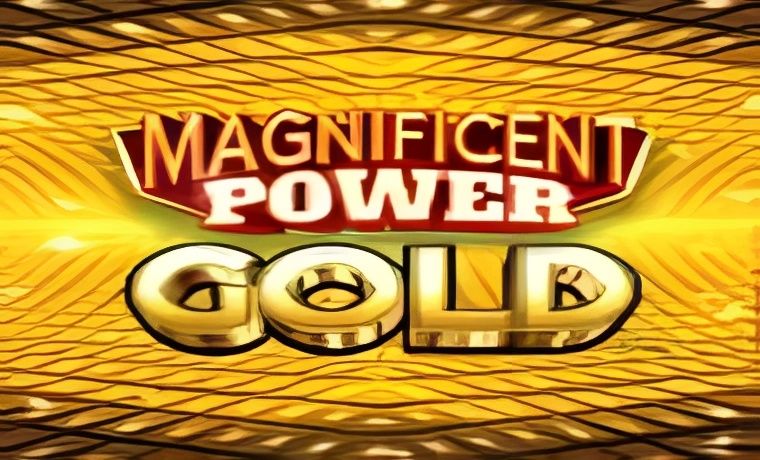Magnificent Power Gold