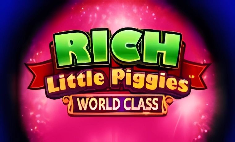 Rich Little Piggies World Class