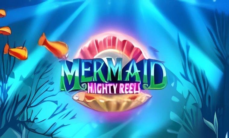 Mermaid Mighty Reels
