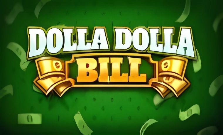 Dolla Dolla Bill