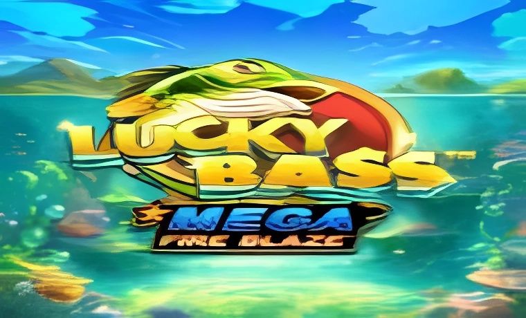 Mega Fire Blaze: Lucky Bass