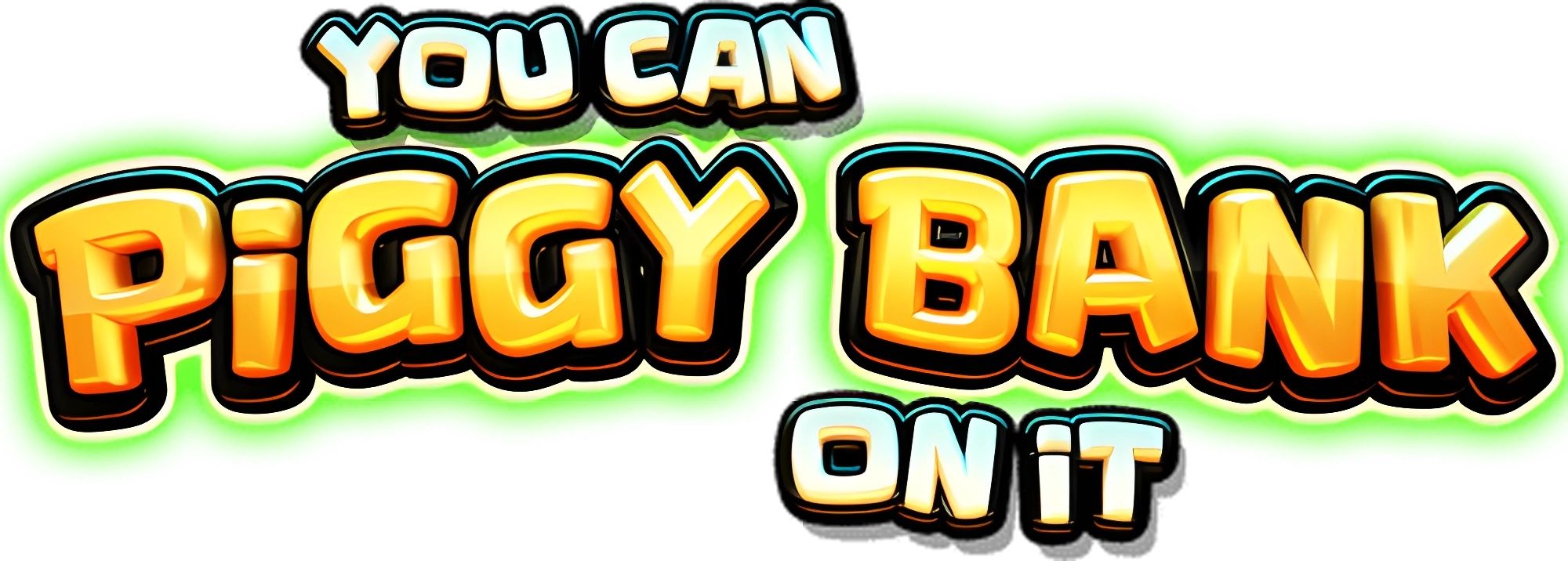 You Can Piggy Bank On It