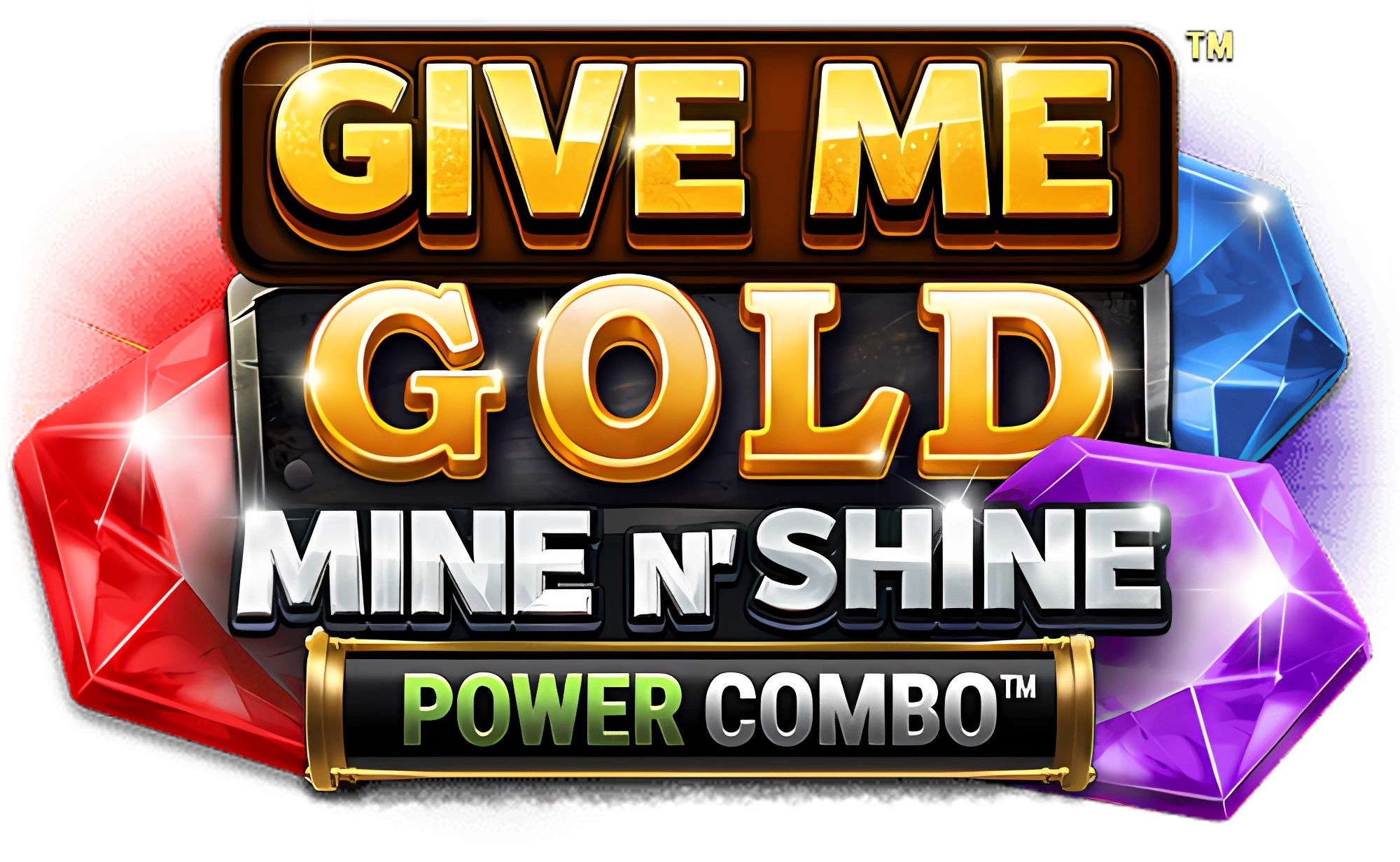 Give me Gold Mine N' Shine POWER COMBO