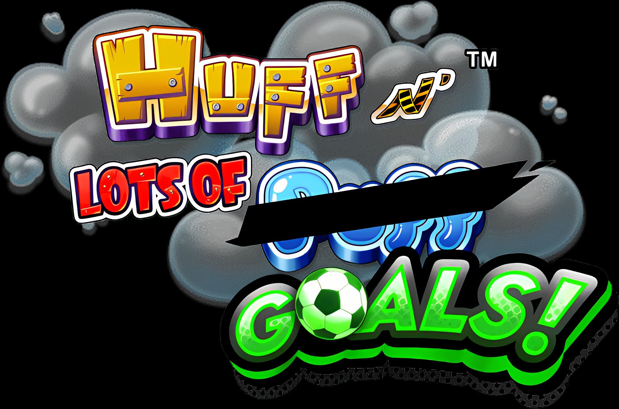 Huff n Lots of Puff Goals