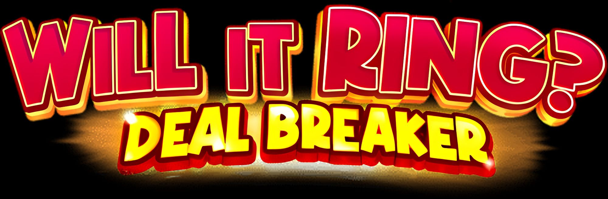 Will it Ring: Deal Breaker