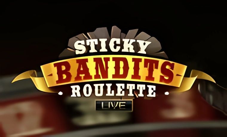 Sticky Bandits Roulette Live